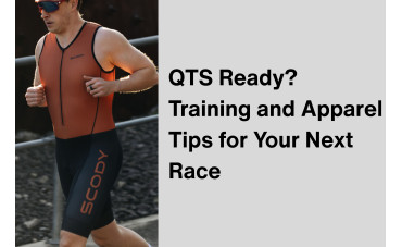 QTS Ready? Training and Apparel Tips for Your Next Race QTS Ready? Training and Apparel Tips for Your Next Race
